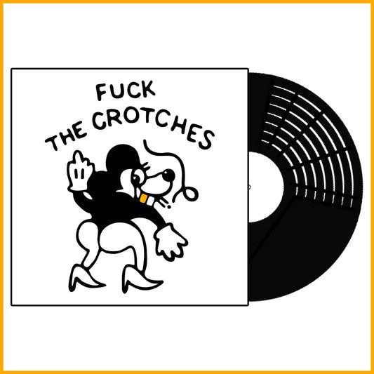 PRE-ORDER: Fuck The Crotches LP